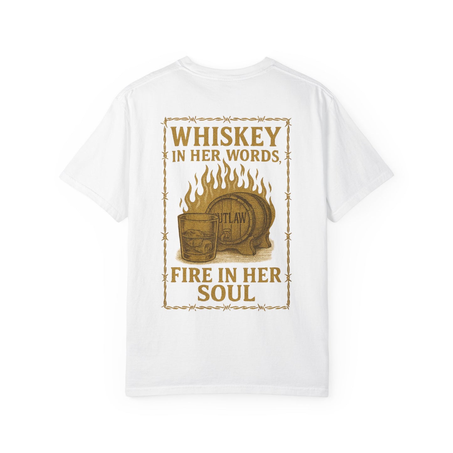 Whiskey in Her Words, Fire in Her Soul Tee