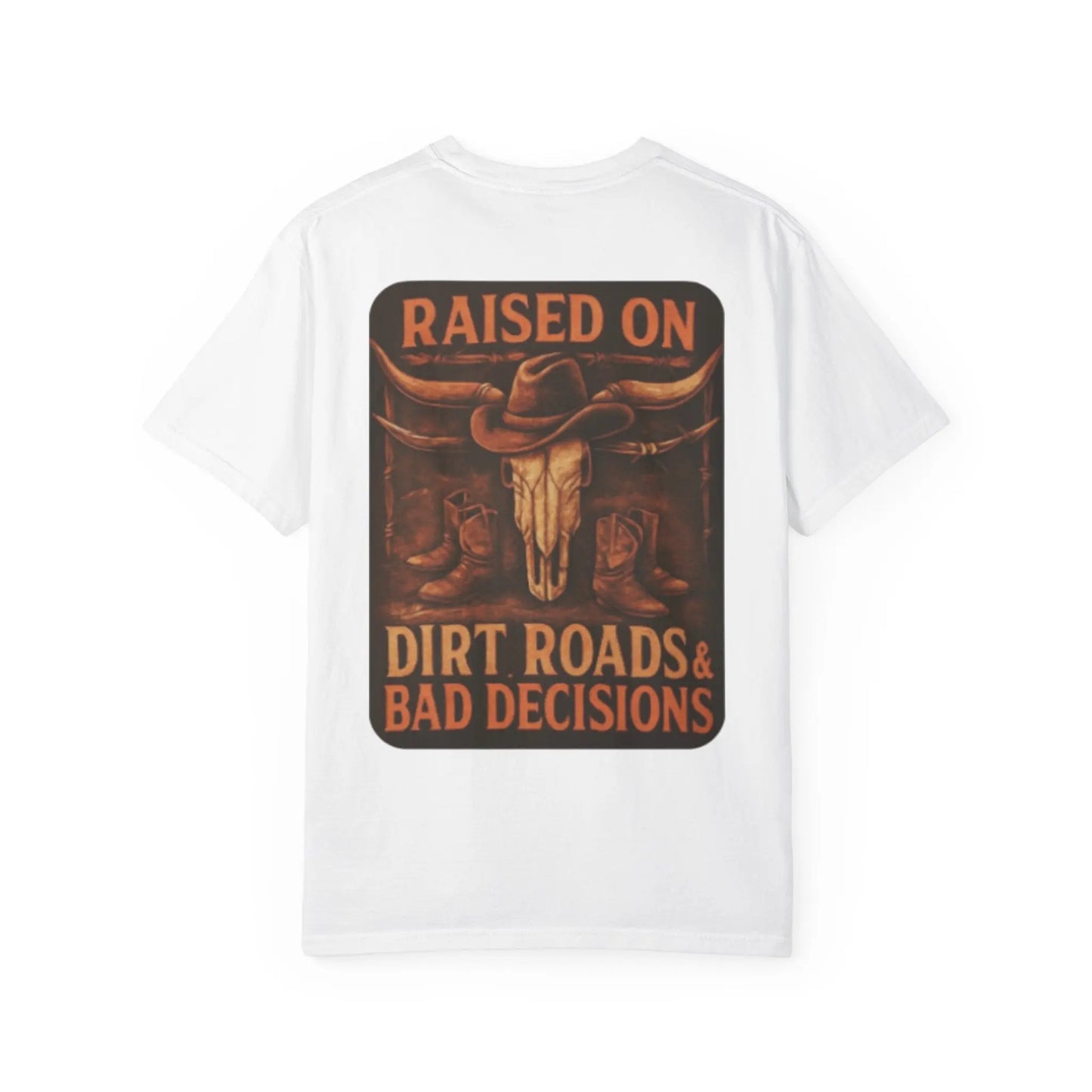Dirt Roads & Bad Decisions Tee Printify