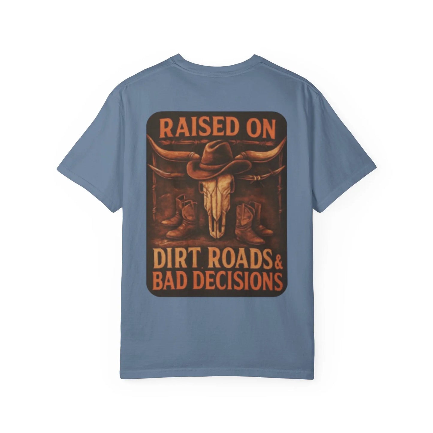 Dirt Roads & Bad Decisions Tee Printify