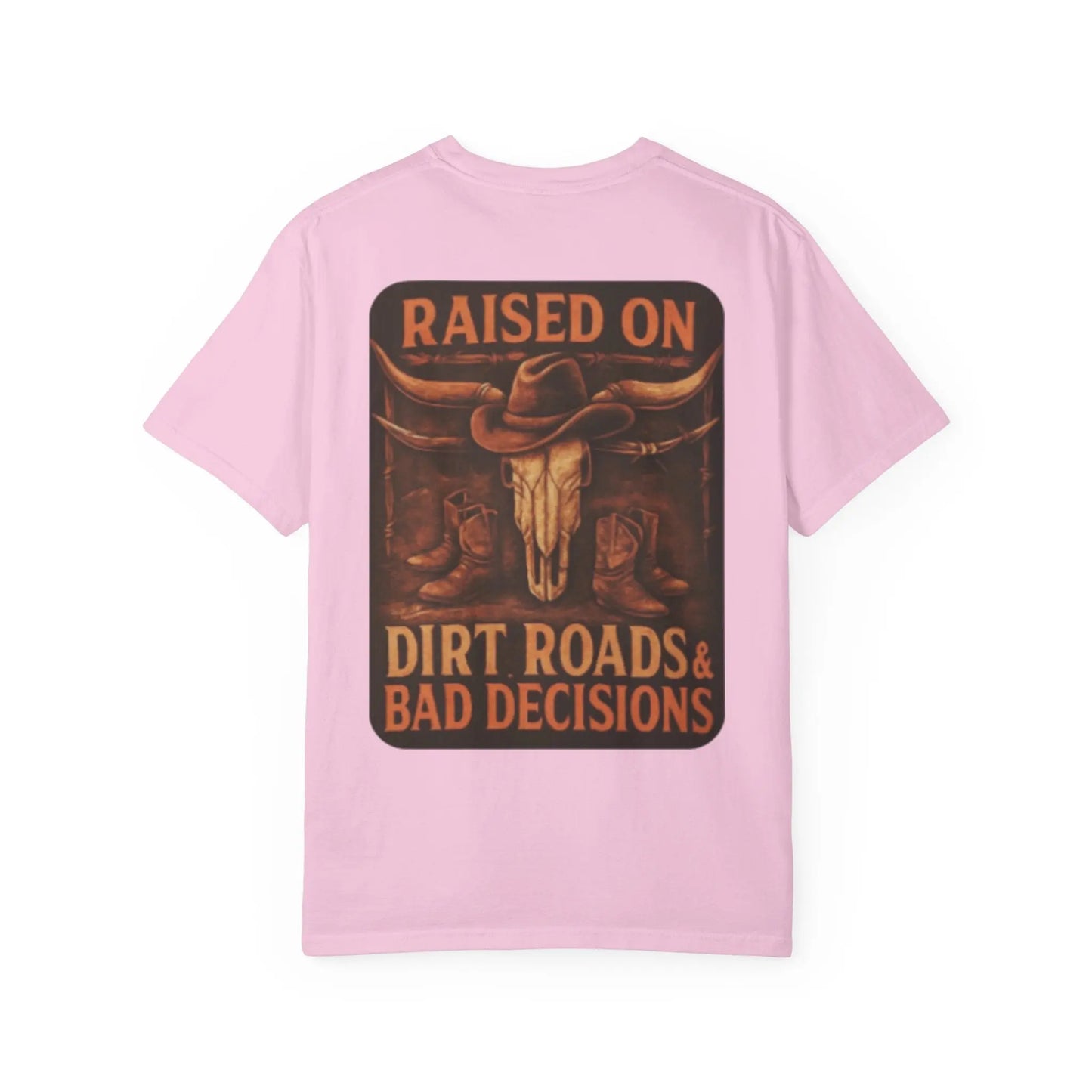 Dirt Roads & Bad Decisions Tee Printify
