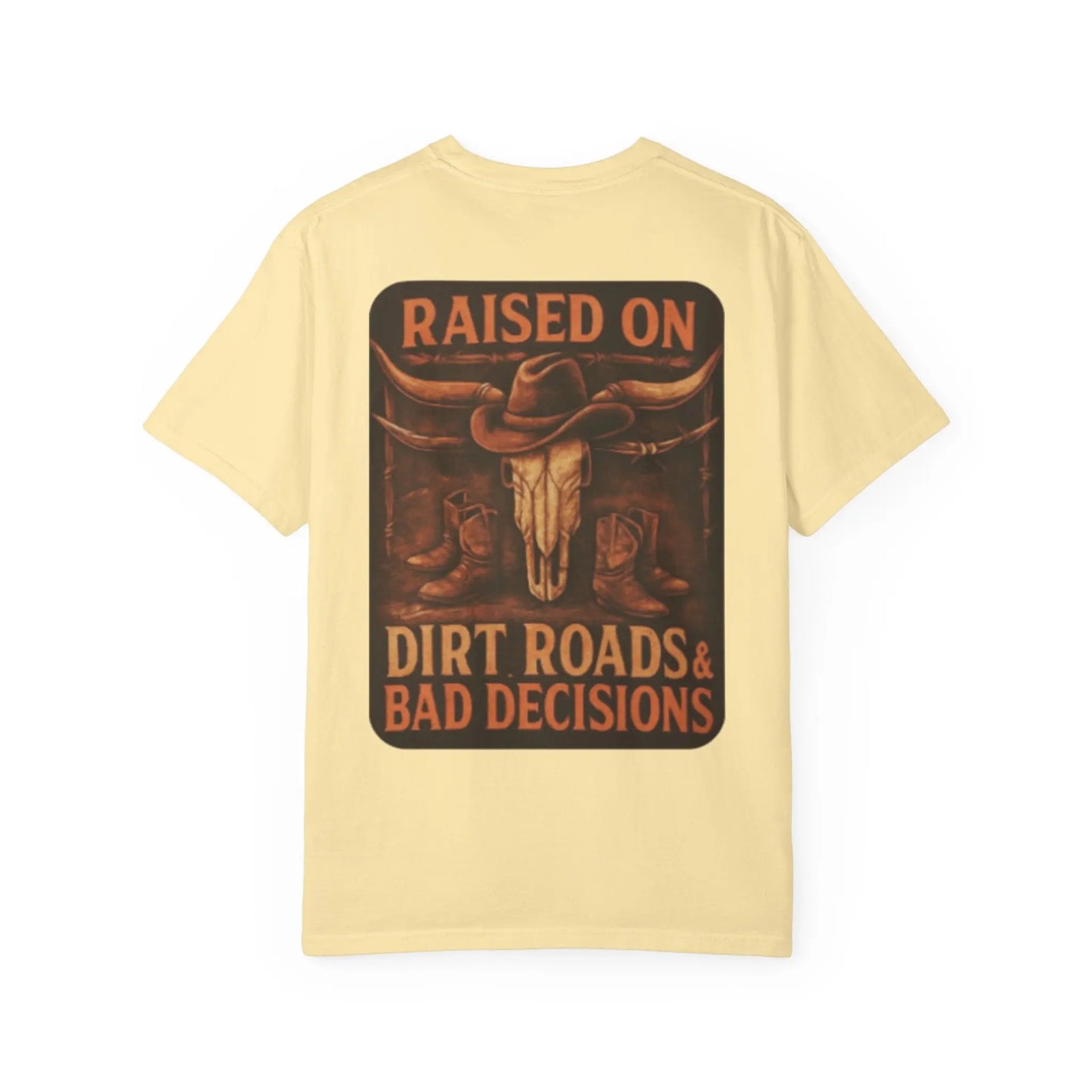 Dirt Roads & Bad Decisions Tee Printify
