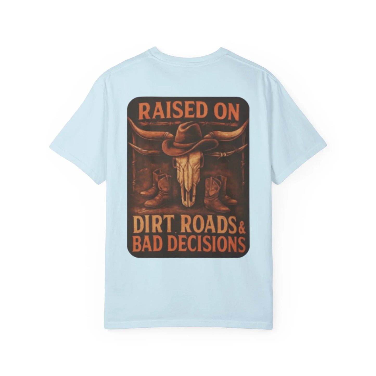 Dirt Roads & Bad Decisions Tee Printify