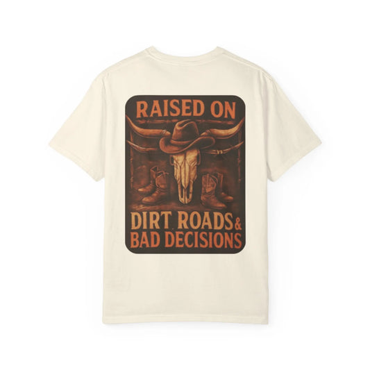 Dirt Roads & Bad Decisions Tee Printify