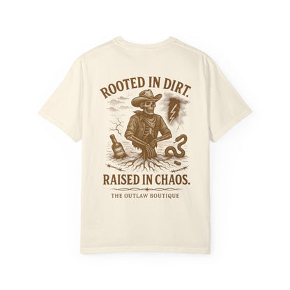 Rooted in Dirt Raised in Chaos Tee