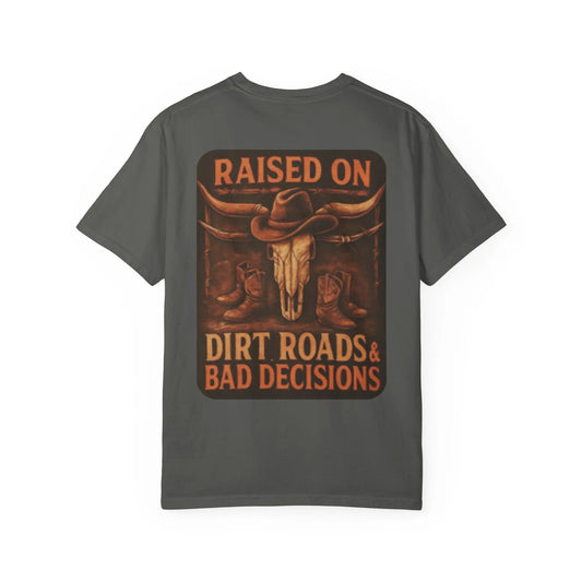 Dirt Roads & Bad Decisions Tee Printify