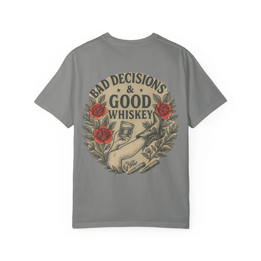 Bad Decisions & Good Whiskey Tee Printify