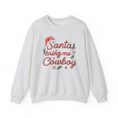 Santa, Bring Me A Cowboy Crewneck