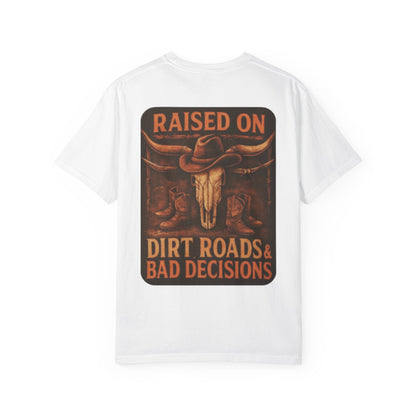 Dirt Roads & Bad Decisions Tee