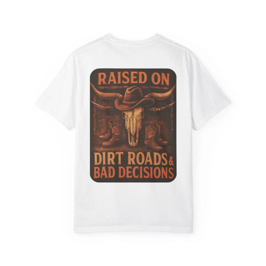 Dirt Roads & Bad Decisions Tee Printify