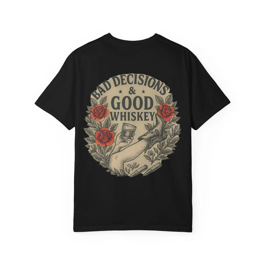 Bad Decisions & Good Whiskey Tee Printify