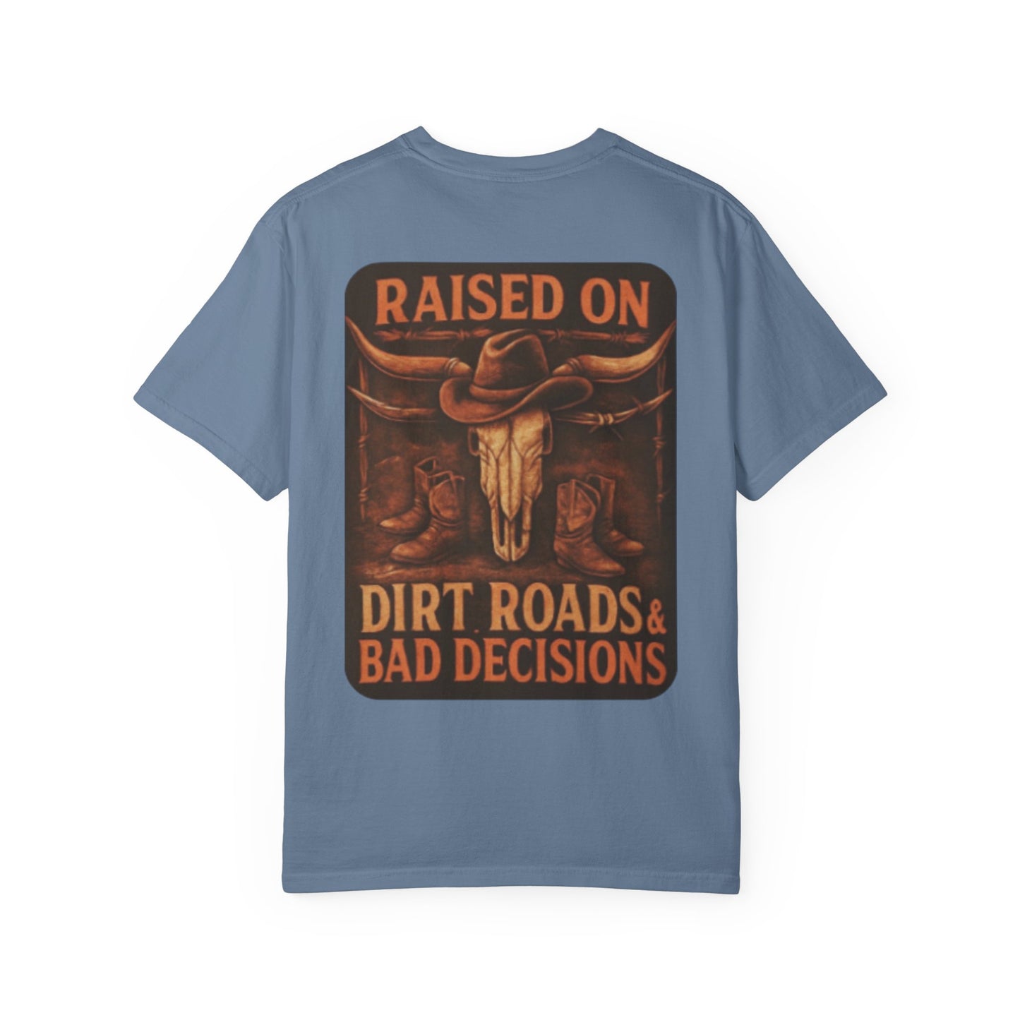 Dirt Roads & Bad Decisions Tee
