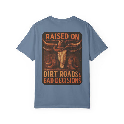 Dirt Roads & Bad Decisions Tee