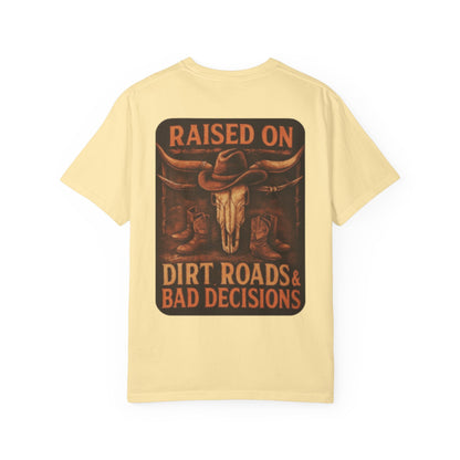 Dirt Roads & Bad Decisions Tee