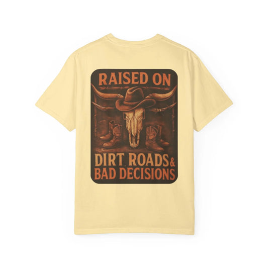 Dirt Roads & Bad Decisions Tee Printify