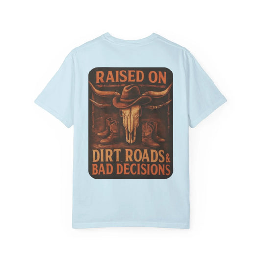 Dirt Roads & Bad Decisions Tee Printify