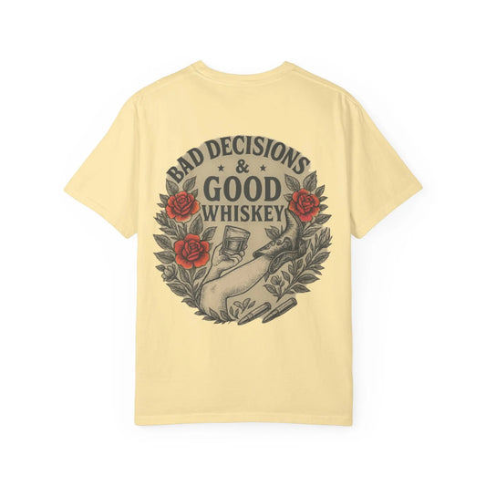 Bad Decisions & Good Whiskey Tee Printify