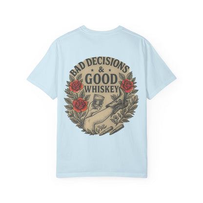 Bad Decisions & Good Whiskey Tee