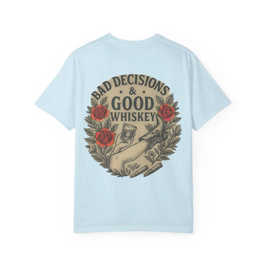 Bad Decisions & Good Whiskey Tee Printify