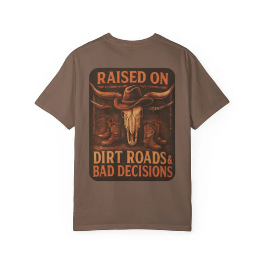 Dirt Roads & Bad Decisions Tee Printify